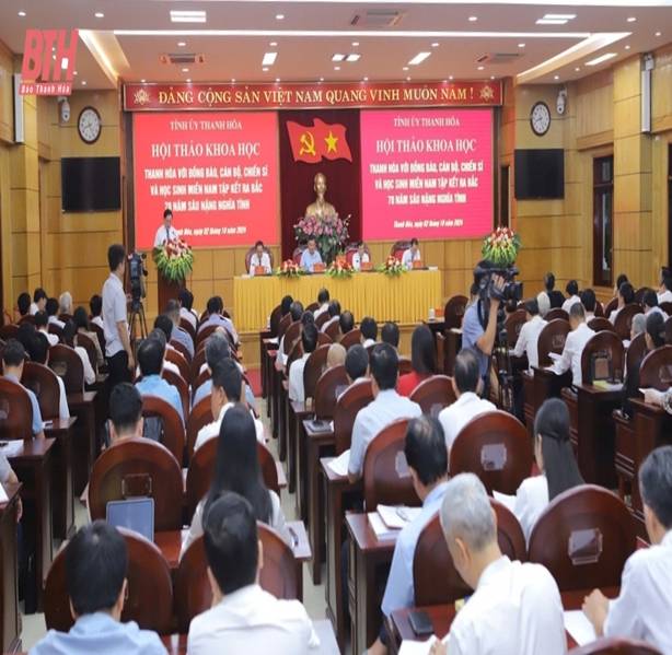 Hội thảo khoa học Thanh Hóa với đồng bào, cán bộ, chiến sĩ và học sinh miền Nam tập kết ra Bắc - 70 năm sâu nặng nghĩa tình